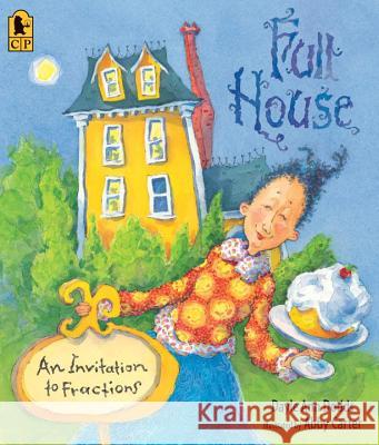 Full House: An Invitation to Fractions Dayle Ann Dodds Abby Carter 9780763660901 Candlewick Press (MA) - książka