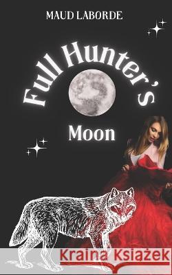 Full Hunter's Moon Maud Laborde 9798829782054 Independently Published - książka