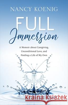 Full Immersion Nancy Koenig   9781949021516 Illumify Media Group - książka