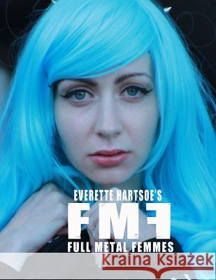 Full Metal Femme vol.1- Sythe Everette Hartsoe 9781981587933 Createspace Independent Publishing Platform - książka