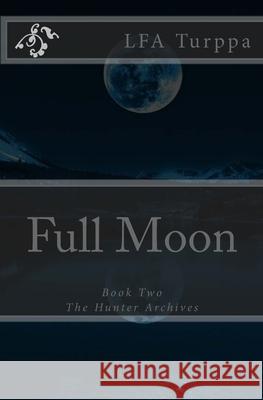 Full Moon F. a. Turppa 9781500248178 Createspace Independent Publishing Platform - książka