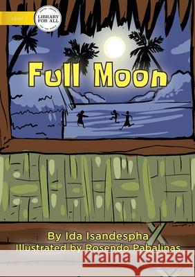 Full Moon Ida Isandespha 9781922591173 Library for All - książka
