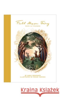 Full Moon Fairy: Faye & Friends Karly Bonfante 9798989058709 Full Moon Fairy - książka