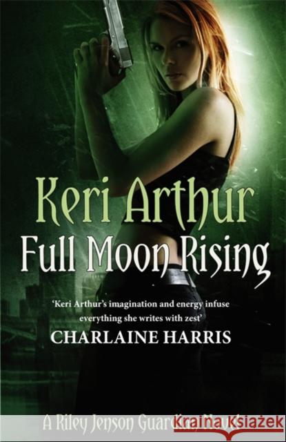 Full Moon Rising: Number 1 in series Keri Arthur 9780749955878  - książka