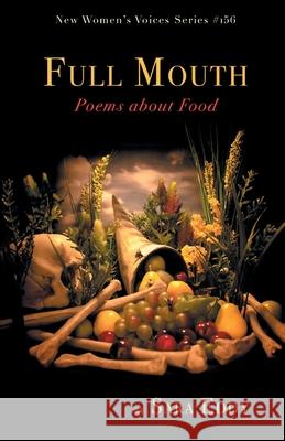 Full Mouth: Poems about Food Sara Eddy 9781646623389 Finishing Line Press - książka