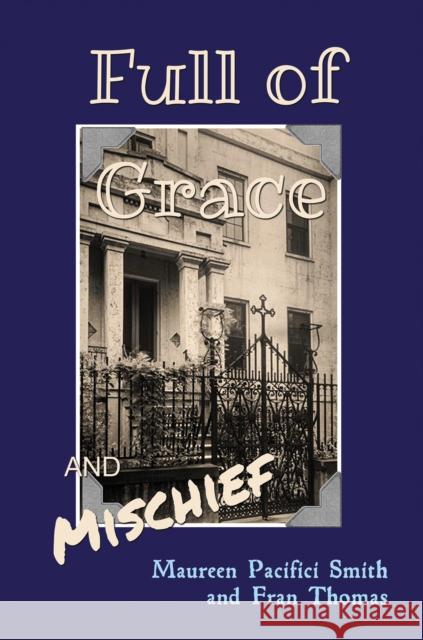 Full of Grace and Mischief Thomas, Fran 9798891559929 Austin Macauley Publishers LLC - książka