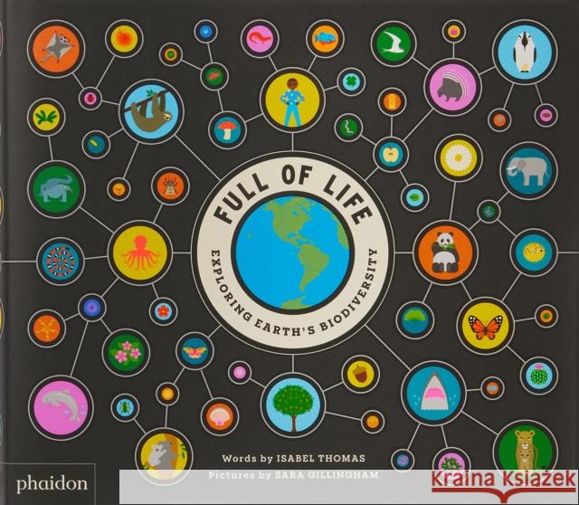 Full of Life, Exploring Earth's Biodiversity Isabel Thomas 9781838665357 Phaidon Press Ltd - książka