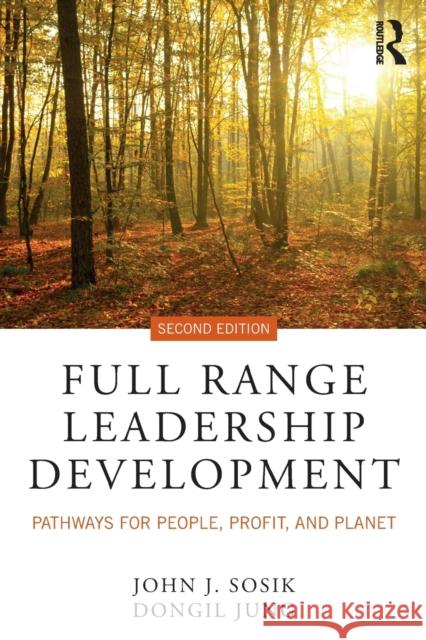 Full Range Leadership Development: Pathways for People, Profit, and Planet John J. Sosik Dongil Jung 9781138053670 Routledge - książka