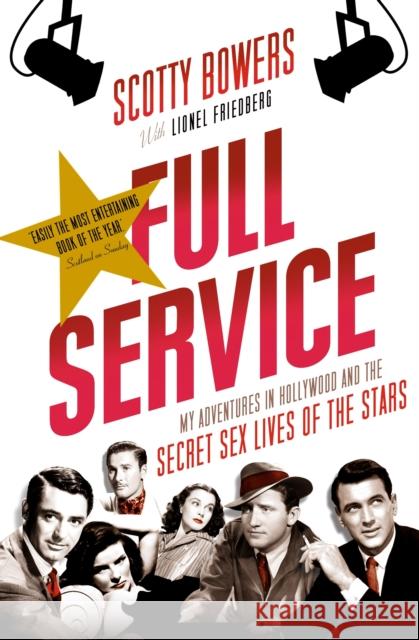 Full Service: My Adventures in Hollywood and the Secret Sex Lives of the Stars Scotty Bowers 9781611855807  - książka