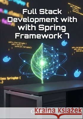 Full Stack Development with Spring Framework 7 Rowe, Cal 9798249285166 Independently Published - książka