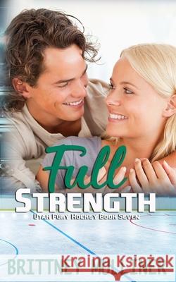 Full Strength Brittney Mulliner 9781096220688 Independently Published - książka