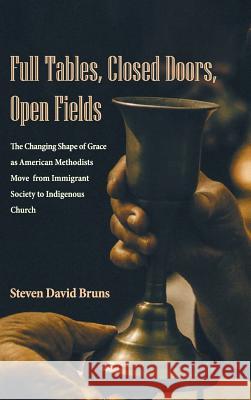 Full Tables, Closed Doors, Open Fields Steven David Bruns 9781532614767 Pickwick Publications - książka