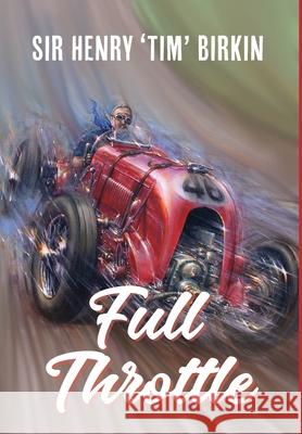 Full Throttle Henry Birkin 9781838440930 Daredevil - książka