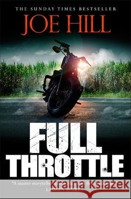 Full Throttle: Contains IN THE TALL GRASS, now on Netflix! Joe Hill 9781473219915 Orion Publishing Co - książka