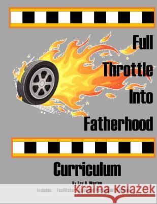 Full Throttle Into Fatherhood: For Fathers and Expectant Fathers Devra Deon Wooten Roy Don Wooten 9781090527196 Independently Published - książka