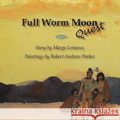 Full Worm Moon Quest Margo Lemieux Parker 9781495365843 Createspace - książka