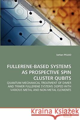 Fullerene-Based Systems as Prospective Spin Cluster Qubits Serkan Polad 9783639293753 VDM Verlag - książka