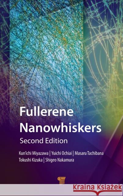 Fullerene Nanowhiskers Kun'ichi Miyazawa Yuichi Ochiai Masaru Tachibana 9789814774871 Pan Stanford Publishing - książka