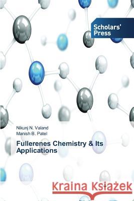 Fullerenes Chemistry & Its Applications Valand Nikunj N.                         Patel Manish B. 9783639862102 Scholars' Press - książka