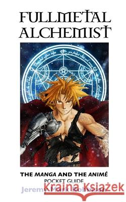 Fullmetal Alchemist: The Manga and the Anim? Pocket Guide Jeremy Mark Robinson 9781861719270 Crescent Moon Publishing - książka