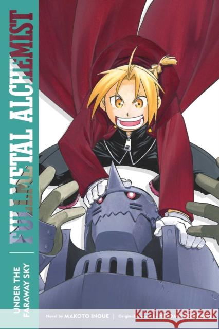 Fullmetal Alchemist: Under the Faraway Sky: Second Edition Makoto Inoue, Hiromu Arakawa, Alexander Smith 9781974725816 Viz Media, Subs. of Shogakukan Inc - książka