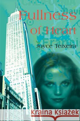 Fullness of Heart Joyce Teixeira 9780595131570 Writers Club Press - książka