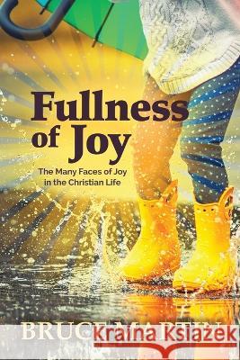 Fullness of Joy Bruce Martin   9780899009889 Literature and Teaching Ministries - książka