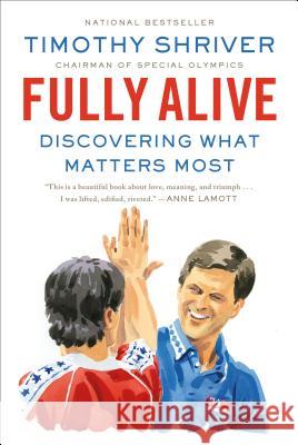 Fully Alive: Discovering What Matters Most Timothy Shriver 9780374535827 Sarah Crichton Books - książka