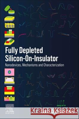 Fully Depleted Silicon-On-Insulator: Nanodevices, Mechanisms and Characterization Cristoloveanu, Sorin 9780128196434 Elsevier - książka