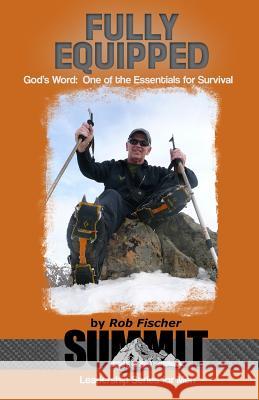 Fully Equipped: God's Word: One of the Essentials for Survival Rob Fischer 9781492164555 Createspace - książka
