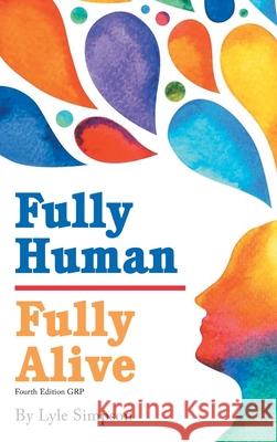 Fully Human / Fully Alive: A Human Model Lyle L. Simpson 9781961225619 Lyle L. Simpson - książka