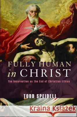 Fully Human in Christ Todd Speidell 9781498296373 Wipf & Stock Publishers - książka