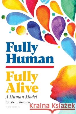 Fully Human/Fully Alive: A Human Model Lyle L. Simpson 9780931779848 Humanist Press - książka