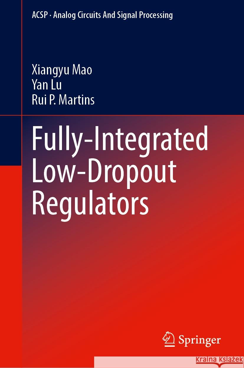Fully-Integrated Low-Dropout Regulators Xiangyu Mao, Yan Lu, Rui P. Martins 9783031849152 Springer International Publishing AG - książka