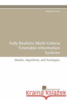 Fully Realistic Multi-Criteria Timetable Information Systems Mathias Schnee 9783838117805 Suedwestdeutscher Verlag Fuer Hochschulschrif - książka