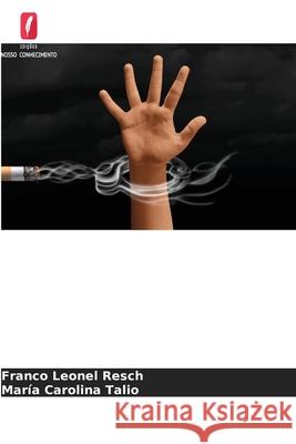 FUMAR NO MEIO UNIVERSITÁRIO Leonel Resch, Franco, Carolina Talio, María 9786208851040 Edições Nosso Conhecimento - książka