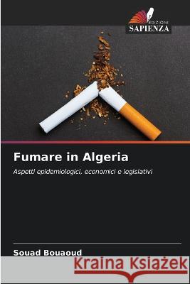 Fumare in Algeria Souad Bouaoud   9786206093428 Edizioni Sapienza - książka