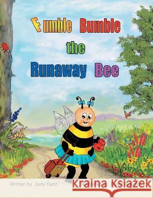 Fumble Bumble the Runaway Bee Judy Kazz David Egerton  9781685366629 Westwood Books Publishing - książka