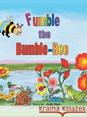 Fumble the Bumble-Bee Judy Kazz David Egerton  9781685365813 Westwood Books Publishing - książka