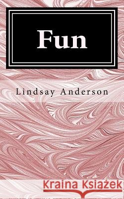 Fun Lindsay Anderson 9781978081314 Createspace Independent Publishing Platform - książka