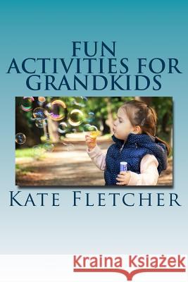 Fun Activities for Grandkids Kate Fletcher 9781718674998 Createspace Independent Publishing Platform - książka