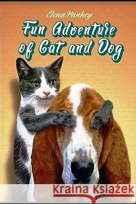 Fun Adventure of Cat and Dog Elena Pankey 9781726780506 Independently Published - książka