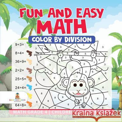 Fun and Easy Math: Color by Division - Math Grade 4 Children's Math Books Baby Professor 9781541930742 Baby Professor - książka