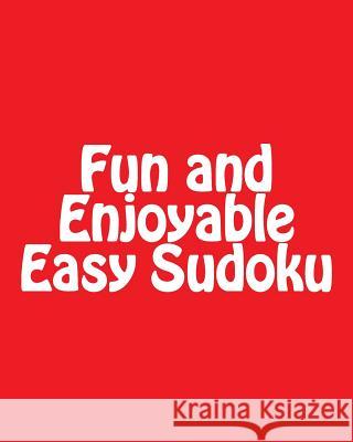 Fun and Enjoyable Easy Sudoku: Easy to Read, Large Grid Puzzles Praveen Puri 9781477669198 Createspace - książka