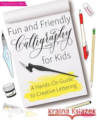 Fun and Friendly Calligraphy for Kids: A Hands-On Guide to Creative Lettering  9781612437224 Ulysses Press - książka