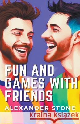 Fun and Games with Friends Alexander Stone   9798215250167 Cdh Publishing House - książka