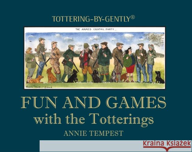 Fun and Games with the Totterings Annie Tempest 9781846894053 Quiller Publishing Ltd - książka