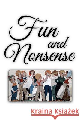 Fun and nonsense: Illustrated Bonte, Willard 9781530229413 Createspace Independent Publishing Platform - książka