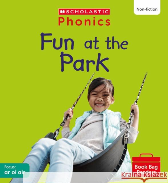 Fun at the Park (Set 6) Matched to Little Wandle Letters and Sounds Revised Russ, Rachel 9780702320910 Scholastic - książka