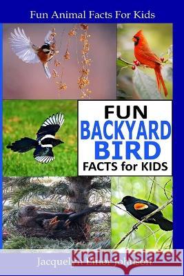 Fun Backyard Bird Facts for Kids Jacquelyn Elnor Johnson 9781990887000 Crimson Hill Books - książka